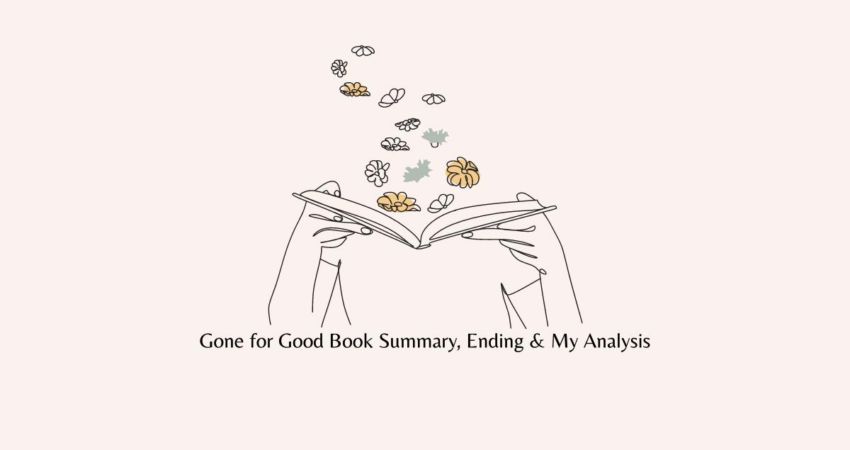 Gone for Good Book Summary, Ending, Quotes & Review 2024