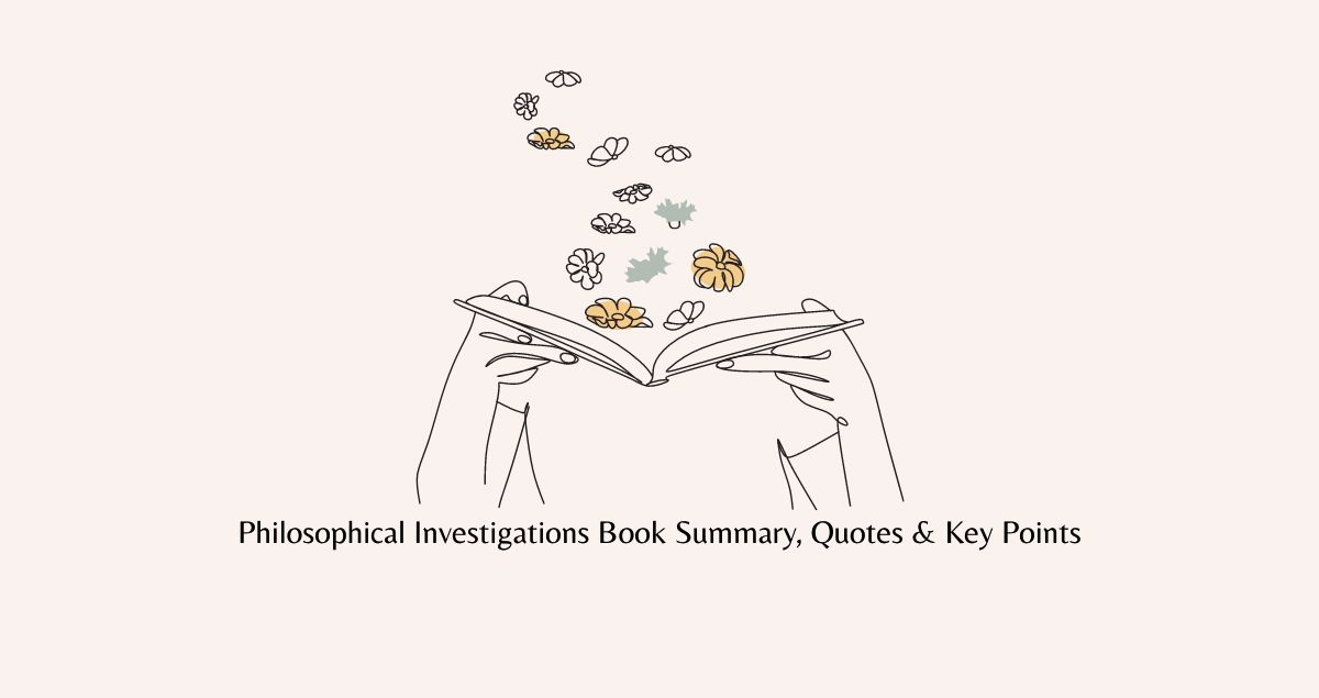 Philosophical Investigations Book Summary, Quotes & Key Points