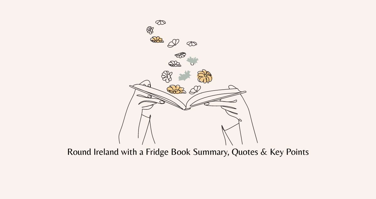 Round Ireland with a Fridge Book Summary, Quotes & Key Points