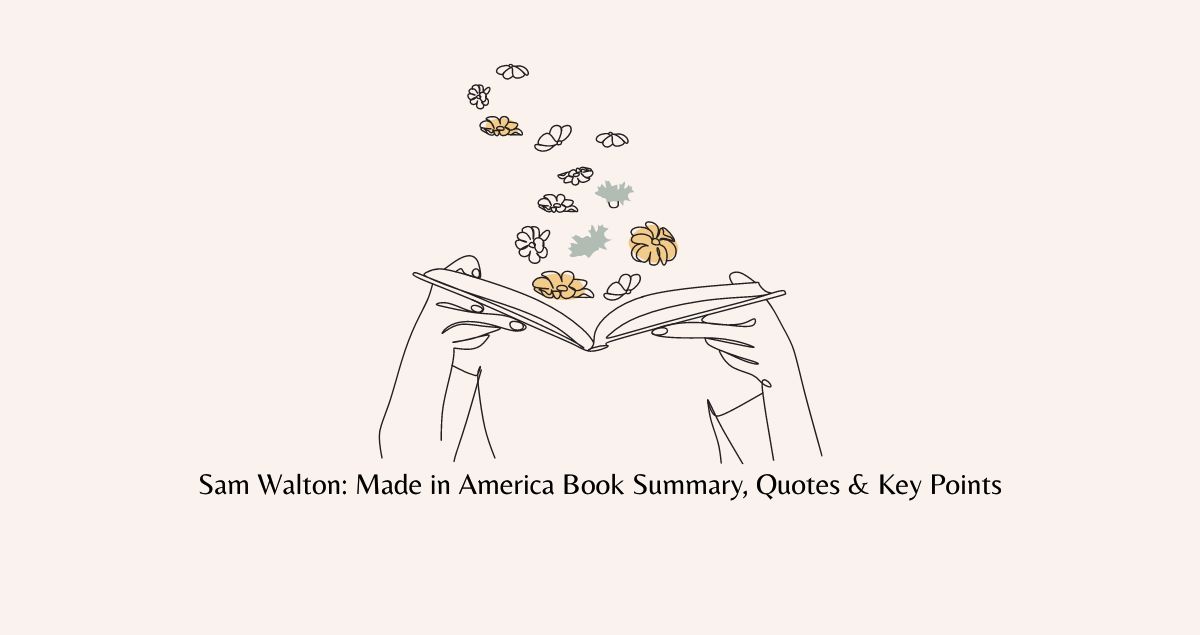 Sam Walton: Made in America Book Summary, Quotes & Key Points