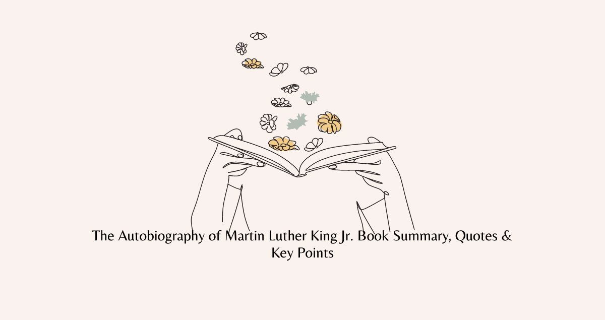 The Autobiography of Martin Luther King Jr. Book Summary, Quotes & Key Points