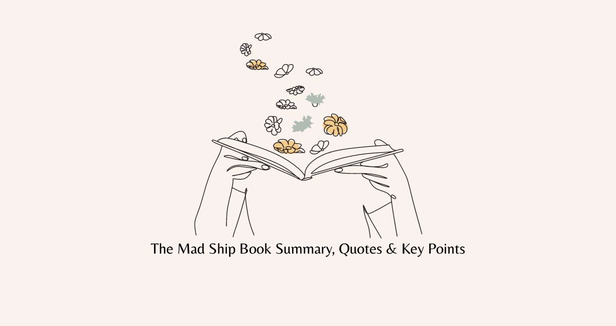 The Mad Ship Book Summary, Quotes & Key Points